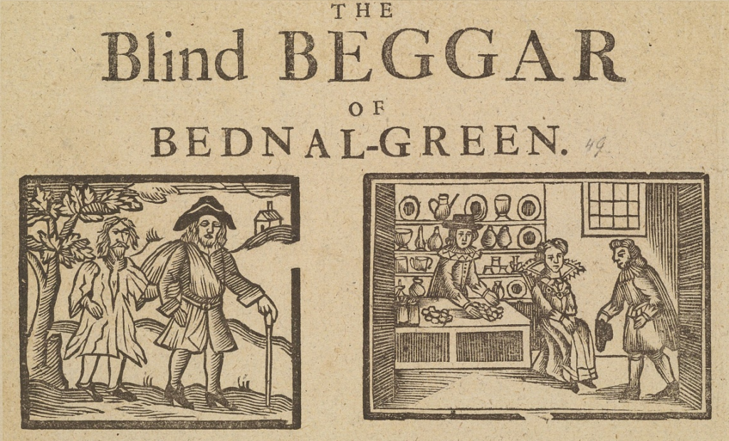 A detail from EBBA 33233, "The Blind Beggar of Bednal-Green." This detail contains the ballad's title and two side-by-side woodcuts. The first shows two men walking outdoors (a tree to the left, a house to the right). One man uses a cane and leads the other man, who grasps the cane-user's arm.  The second woodcut depicts two men and a woman in a shop. The woman sits, and one man doffs his hat to her. The other man stands behind the counter, handling wares he has taken from a large shelf of pitchers, plates, and so forth.